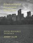 Environment Economic Methods: Avoid Resource Shortage By Johnny Ch Lok Cover Image