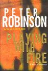 Playing with Fire: A Novel of Suspense (Inspector Banks Novels #14) Cover Image