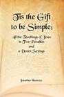 Tis The Gift To Be Simple By Jonathan Keith Huntress Cover Image