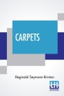 Carpets By Reginald Seymore Brinton Cover Image