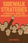 Sidewalk Strategies: A Practical Guide For Organizers and Activists Cover Image
