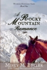 A Rocky Mountain Romance (Wyoming Mountain Tales #2) By Misty M. Beller Cover Image