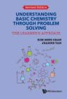 Understanding Basic Chemistry Through Problem Solving: The Learner's Approach (Revised Edition) By Kim Seng Chan, Jeanne Tan Cover Image
