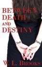 Between Death and Destiny Cover Image