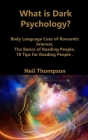 What is Dark Psychology?: Body Language Cues of Romantic Interest, The Basics of Reading People, 10 Tips for Reading People By Neil Thompson Cover Image