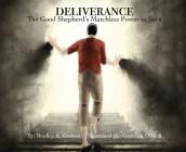 Deliverance: The Good Shepherd's Matchless Power to Save By Bradley K. Graham Cover Image