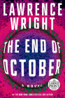 The End of October: A novel By Lawrence Wright Cover Image