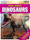 Dinosaurs: Classification, Time, Size, Diet & More! (Haynes Pocket Manual) By Tim Batty Cover Image