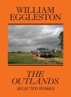 William Eggleston: The Outlands Cover Image