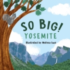 So Big! Yosemite By Melissa Iwai (Illustrator) Cover Image