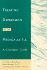 Treating Depression in the Medically Ill: A Clinician's Guide Cover Image