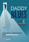 Daddy Blues: Postnatal Depression and Fatherhood (Inspirational Series) By Mark Williams Cover Image