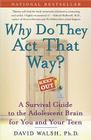 Why Do They Act That Way?: A Survival Guide to the Adolescent Brain for You and Your Teen Cover Image