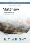 Matthew for Everyone, Part 2, Enlarged Print (New Testament for Everyone) By N. T. Wright Cover Image