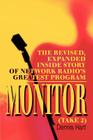 Monitor (Take 2): The revised, expanded inside story of network radio's greatest program By Dennis Hart Cover Image