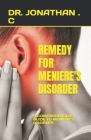 Remedy for Meniere's Disorder: A Comprehensive Guide to Meniere's Disorder Cover Image