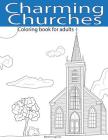 Charming Churches: Adult Coloring Book Cover Image