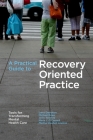 A Practical Guide to Recovery-Oriented Practice: Tools for Transforming Mental Health Care Cover Image