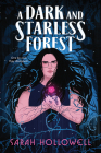 A Dark and Starless Forest By Sarah Hollowell Cover Image