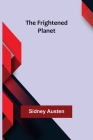 The Frightened Planet By Sidney Austen Cover Image