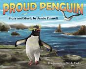 Proud Penguin By Jamie Purnell, Nicole Taylor (Illustrator) Cover Image