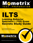 Ilts Learning Behavior Specialist I (155) Exam Secrets Study Guide: Ilts Test Review for the Illinois Licensure Testing System Cover Image