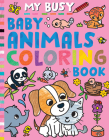 My Busy Baby Animals Coloring Book By Tiger Tales, Cathy Hughes (Illustrator) Cover Image