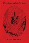 The Sacred Gift Of Fire By Clyde Hurlston Cover Image