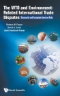 Wto and Environment-Related International Trade Disputes, The: Biosecurity and Ecosystem Services Risks By Robert Fraser, David Charles Cook, Janet Haddock-Fraser Cover Image