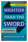 Mightier Than the Sword: How the News Media Have Shaped American History By Rodger Streitmatter Cover Image