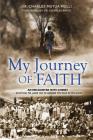My Journey Of Faith: An Encounter with Christ: And how He used me to spread His love to the poor. By Charles Mulli Cover Image