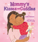 Mommy's Kisses and Cuddles By Linda Ashman, Jane Massey (Illustrator) Cover Image