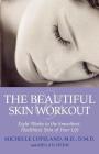 The Beautiful Skin Workout: Eight Weeks to the Smoothest, Healthiest Skin of Your Life By Michelle Copeland, Megan Deem Cover Image