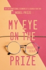 My Eye on the Prize: An International Economist's Search for the Nobel Prize By Roger A. Sedjo Cover Image