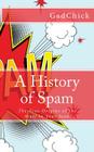 A History of Spam: The True Origins of the Stuff In Your Junk Cover Image