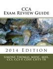 CCA Exam Review Guide 2014 Edition By Mhsc Mhl Ccs Ccs Thomas Cover Image