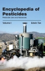 Encyclopedia of Pesticides: Volume I (Pesticide Use and Advances) By Edwin Tan (Editor) Cover Image