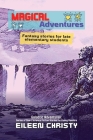 Magical Adventures-Tales of Enchantment and Heroism: Fantasy stories for late elementary students Cover Image