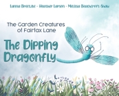 The Garden Creatures of Fairfax Lane: The Dipping Dragonfly Cover Image