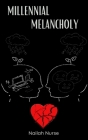 Millennial Melancholy By Nailah Nurse Cover Image