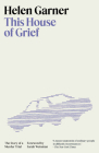 This House of Grief: The Story of a Murder Trial By Helen Garner, Sarah Weinman (Introduction by) Cover Image