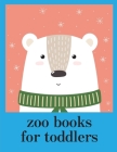 zoo books for toddlers: Coloring Pages with Funny, Easy Learning and Relax Pictures for Animal Lovers By Mante Sheldon Cover Image