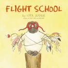 Flight School By Lita Judge, Lita Judge (Illustrator) Cover Image