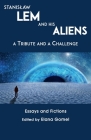 Stanislaw Lem and His Aliens: A Tribute and a Challenge By Gomel Cover Image