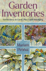Garden Inventories: Reflections on Land, Place and Belonging By Mariam Pirbhai Cover Image