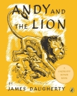 Andy and the Lion By James Daugherty Cover Image
