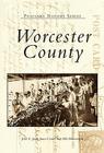 Worcester County (Postcard History) By John E. Jacob, Janet Carter, Ellis Wainwright Cover Image
