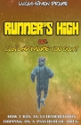 Runner's High or: Can LSD Make You Gay? How I Ran an Ultramarathon Tripping on a Psychedelic Drug Cover Image