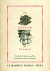 The Inverted Conquest: The Myth of Modernity and the Transatlantic Onset of Modernism By Alejandro Mejias-Lopez Cover Image