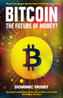 Bitcoin: The Future of Money? By Dominic Frisby Cover Image